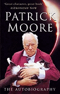 Patrick Moore: The Autobiography