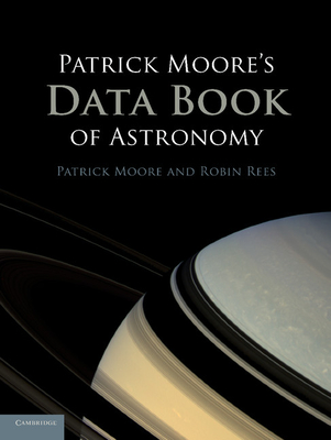 Patrick Moore's Data Book of Astronomy - Moore, Patrick, and Rees, Robin