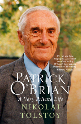 Patrick O'Brian: A Very Private Life - Tolstoy, Nikolai