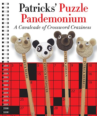 Patricks' Puzzle Pandemonium: A Cavalcade of Crossword Craziness - Berry, Patrick, and Blindauer, Patrick, and Jordan, Patrick