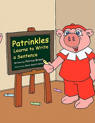 Patrinkles Learns to Write a Sentence - Brown, Patrice