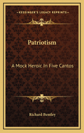 Patriotism: A Mock Heroic in Five Cantos