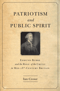 Patriotism and Public Spirit: Edmund Burke and the Role of the Critic in Mid-Eighteenth-Century Britain