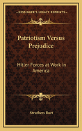 Patriotism Versus Prejudice: Hitler Forces at Work in America
