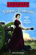 Patriots in Petticoats: Heroines of the American Revolution