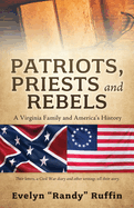 Patriots, Priests and Rebels: A Virginia Family and America's History