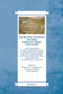 Patristic Studies in the Twenty-First Century: Proceedings of an International Conference to Mark the 50th Anniversary of the International Association of Patristic Studies