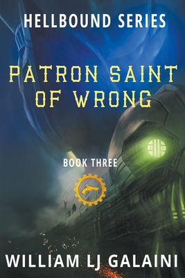 Patron Saint of Wrong - Galaini, William Lj, and Diamond, Lane (Editor)