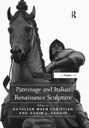 Patronage and Italian Renaissance Sculpture