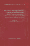 Patronage and Popularisation, Pilgrimage and Procession:: Channels of Transcultural Translation and Transmission in Early Modern South India. Papers in Honor of Monika Horstmann - Pauwels, Heidi, Professor (Editor)