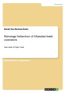 Patronage behaviour of Ghanaian bank customers: Case study of Cape Coast