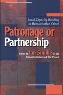 Patronage Partnership PB - Humanitarianism and War Project, and Smillie, Ian (Editor)