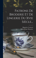 Patrons De Broderie Et De Lingerie Du Xvie Sicle...