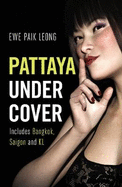 Pattaya Undercover: Includes Bangkok, Saigon and KL