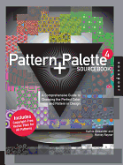 Pattern and Palette Sourcebook 4: A Comprehensive Guide to Choosing the Perfect Color and Pattern in Design