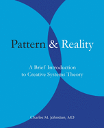 Pattern and Reality: A Brief Introduction to Creative Systems Theory