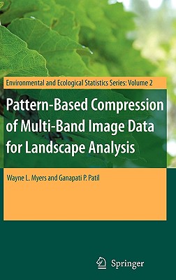 Pattern-Based Compression of Multi-Band Image Data for Landscape Analysis - Myers, Wayne L, and Patil, Ganapati P