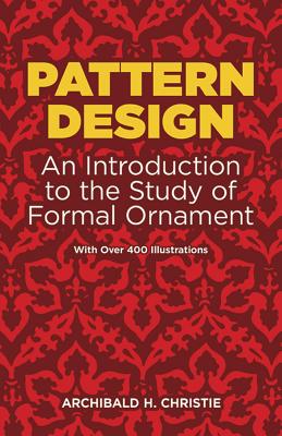 Pattern Design - Christie, Archibald H, and Art Instruction