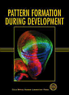 Pattern Formation During Development - Cold Spring Harbor Laboratory Press (Creator), and Cold Spring Harbor Laboratory