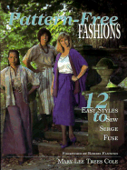 Pattern-Free Fashions: 12 Easy Styles to Sew, Serge, Fuse