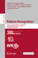 Pattern Recognition: 27th International Conference, ICPR 2024, Kolkata, India, December 1-5, 2024, Proceedings, Part XXVIII