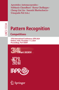 Pattern Recognition. Competitions: 27th International Conference, ICPR 2024, Kolkata, India, December 1-5, 2024, Proceedings, Part XXXIV