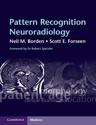 Pattern Recognition Neuroradiology - Borden, Neil M., and Forseen, Scott E.