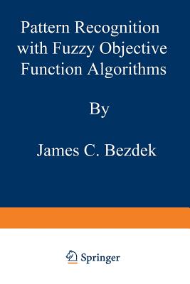 Pattern Recognition with Fuzzy Objective Function Algorithms - Bezdek, James C