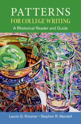 Patterns for College Writing: A Rhetorical Reader and Guide - Kirszner, Laurie G, Professor, and Mandell, Stephen R, Professor