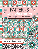 Patterns for Relaxation Coloring Books for Adults: An Adult Coloring Book Featuring 35+ Geometric Patterns and Designs