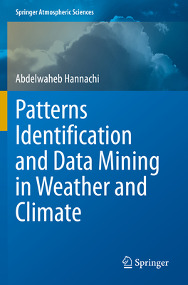 Patterns Identification and Data Mining in Weather and Climate - Hannachi, Abdelwaheb