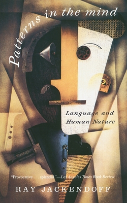 Patterns in the Mind: Language and Human Nature - Jackendoff, Ray S