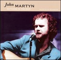 Patterns in the Rain - John Martyn
