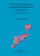 Patterns of Burning Over Archaeological Sites and Landscapes: Prospection and Analysis