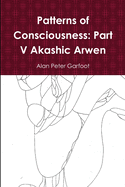 Patterns of Consciousness: Part V Akashic Arwen