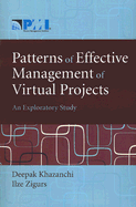 Patterns of Effective Management of Virtual Projects: An Exploratory Study - Khazanchi, Deepak, and Zigurs, Ilze