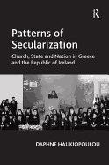 Patterns of Secularization: Church, State and Nation in Greece and the Republic of Ireland