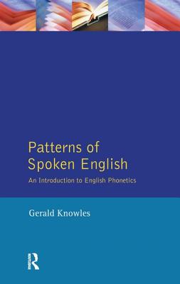 Patterns of Spoken English: An Introduction to English Phonetics - Knowles, Gerald