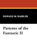 Patterns of the Fantastic II - Hassler, Donald M (Editor)