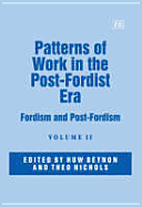Patterns of Work in the Post-Fordist Era: Fordism and Post-Fordism