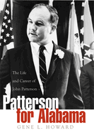 Patterson for Alabama: The Life and Career of John Patterson