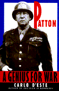 Patton: A Genius for War - D'Este, Carlo