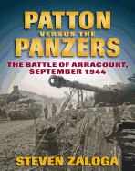 Patton Versus the Panzers: The Battle of Arracourt, September 1944