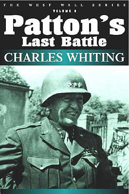 Patton's Last Battle - Whiting, Charles