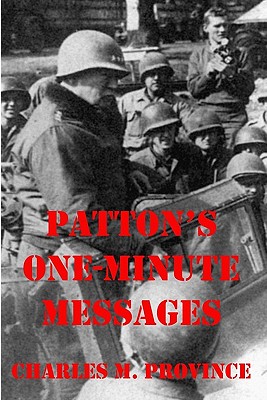 Patton's One-Minute Messages: Tactical Leadership Skills for Business Managers - Province, Charles M