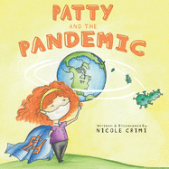 Patty and the Pandemic: a COVID-19 Education Book
