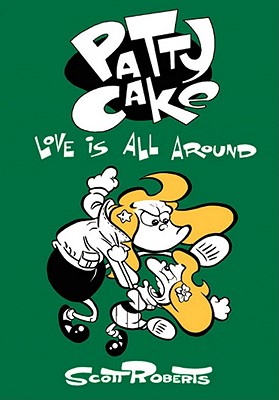 Patty Cake Volume 3: Love Is All Around - Roberts, Scott (Artist)