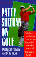 Patty Sheehan on Golf - Sheehan, Patty, and Hicks, Betty