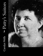 Patty's Suitors - Wells, Carolyn