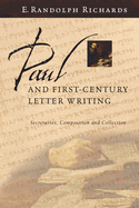 Paul and First-Century Letter Writing: Secretaries, Composition And Collection